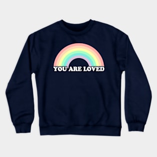 Cute Rainbow Pastel You are Loved Crewneck Sweatshirt